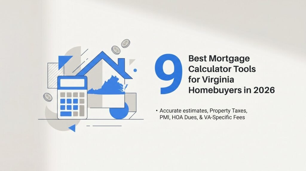 9 Best Mortgage Calculator Tools for Virginia Homebuyers in 2026