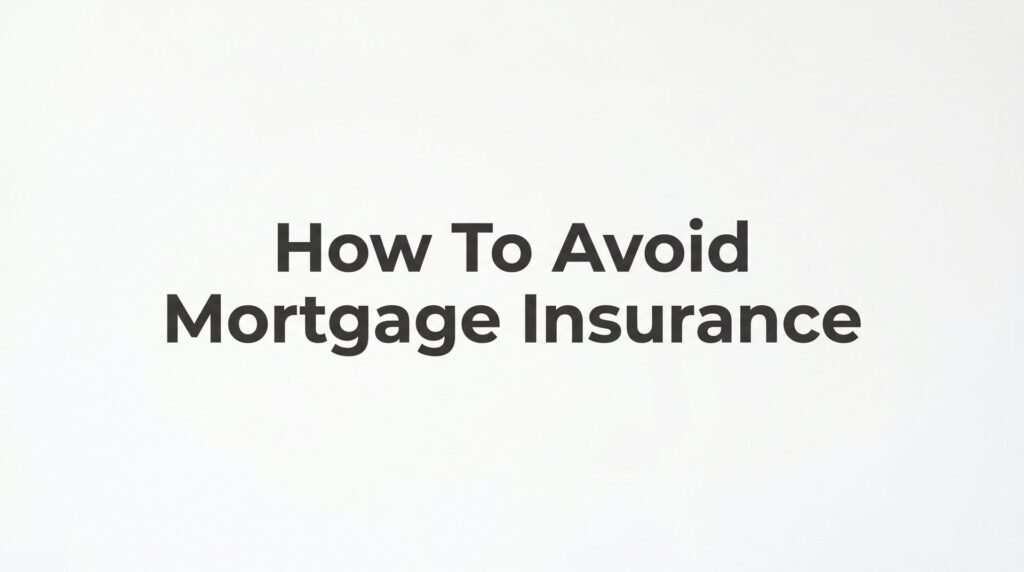 How to Avoid Mortgage Insurance: A Step-by-Step Guide for Virginia Homebuyers